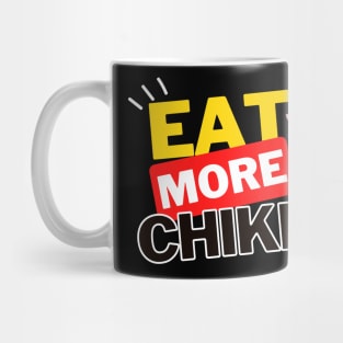 Eat More Chikin - A Funny Animal Lover Design Mug